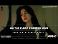 Download Lagu On The Floor X Stereo Love (Jennifer Lopez ft. Pitbull X Edward Maya) | Mashup