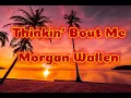 Morgan Wallen-Thinkin’ Bout Me (Lyric Video)