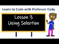 Using Selection in Coding - Lesson 3