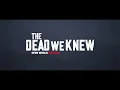 The Dead We Knew is a Total Disaster...
