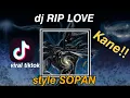 Download Lagu DJ Tiktok viral || RIP LOVE STYLE SOPAN SLOW REVERB || Kane banget