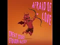 Afraid of Love