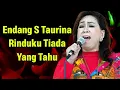 Download Lagu Endang S Taurina - Rinduku Tiada Yang Tahu Lyrics