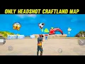 Only Headshot Craftland Map Code Free Fire Only Headshot Craftland Map - Garena Free Fire