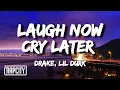 Download Lagu Drake - Laugh Now Cry Later (Lyrics) ft. Lil Durk