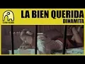 Lagu LA BIEN QUERIDA - Dinamita [Official]