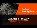 Variabel dan Tipe Data - Basic Python