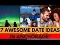 7 Awesome Date Ideas in Anchorage
