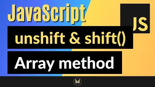 JavaScript shift and unshift Method Complete JS Array Methods Series