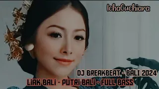 Download DJ LIAK BAIK - PUTRI BALI - BREAKBEAT 2024 FULL BASS MP3