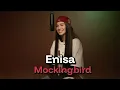 Download Lagu Enisa - Mockingbird (Official Text Video)