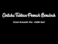 Download Lagu Cintaku Takkan Pernah Berubah Cover Acoustic || Voc . indah Suci ||