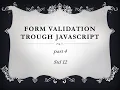 Form Validations through JavaScript Part 4 STD 12