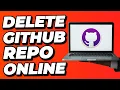 How to Delete a Repository in GitHub Online Tutorial