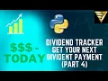Get Your Next Dividend Payment for your Own Dividend Tracker PART 4 Python for Finance