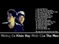 Download Lagu Tuyển Tập Ca Khúc Hay Của The Men ( Không Quảng Cáo )