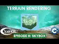 Skybox Terrain Rendering episode