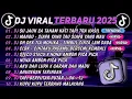 Download Lagu DJ TIKTOK TERBARU 2025🎵DJ SU JAUH SA TANAM HATI TAPI TRA HASIL🎵DJ MANGU - SIAPA YANG TAU FULL ALBUM🔥