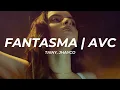 Tainy, Jhayco - FANTASMA | AVC (Letra/Lyrics)