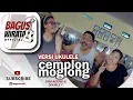 VERSI UKULELE ! CEMPLON MOGLONG - JONI AGUNG \u0026 DOUBLE T || COVER BY BAGUS WIRATA