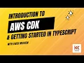 Introduction to AWS CDK Getting started in Typescript