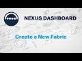 Nexus Dashboard - Create a New Fabric