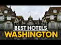 Best Hotels In Washington Usa - Top 5 Picks For Any Budget