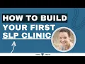 How to Build Your First SLP Clinic - Lessons Learned Mistakes to Avoid Feat Lauren Meffen