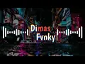 Lagu DJ Dimas Fvnky