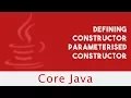 Core Java Defining Constructor Parameterised Constructor Lecture 31