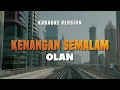 KENANGAN SEMALAM - OLAN | LAGU ROCK KAPAK MALAYSIA 90AN | Karaoke Lagu Lawas No Vocal