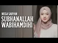 Download Lagu SUBHANALLAH WABIHAMDIHI - NISSA SABYAN ( NEW RELEASE ) | LYRICS VIDEO VERSION