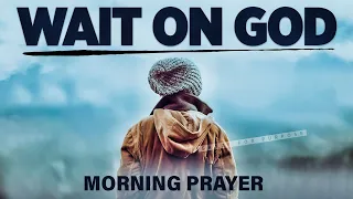 Download YOU NEED TO WAIT | God Is Working Behind The Scenes | A Blessed Morning Prayer To Begin Your Day MP3