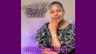 sizobizwa masinyane by thabile myeni