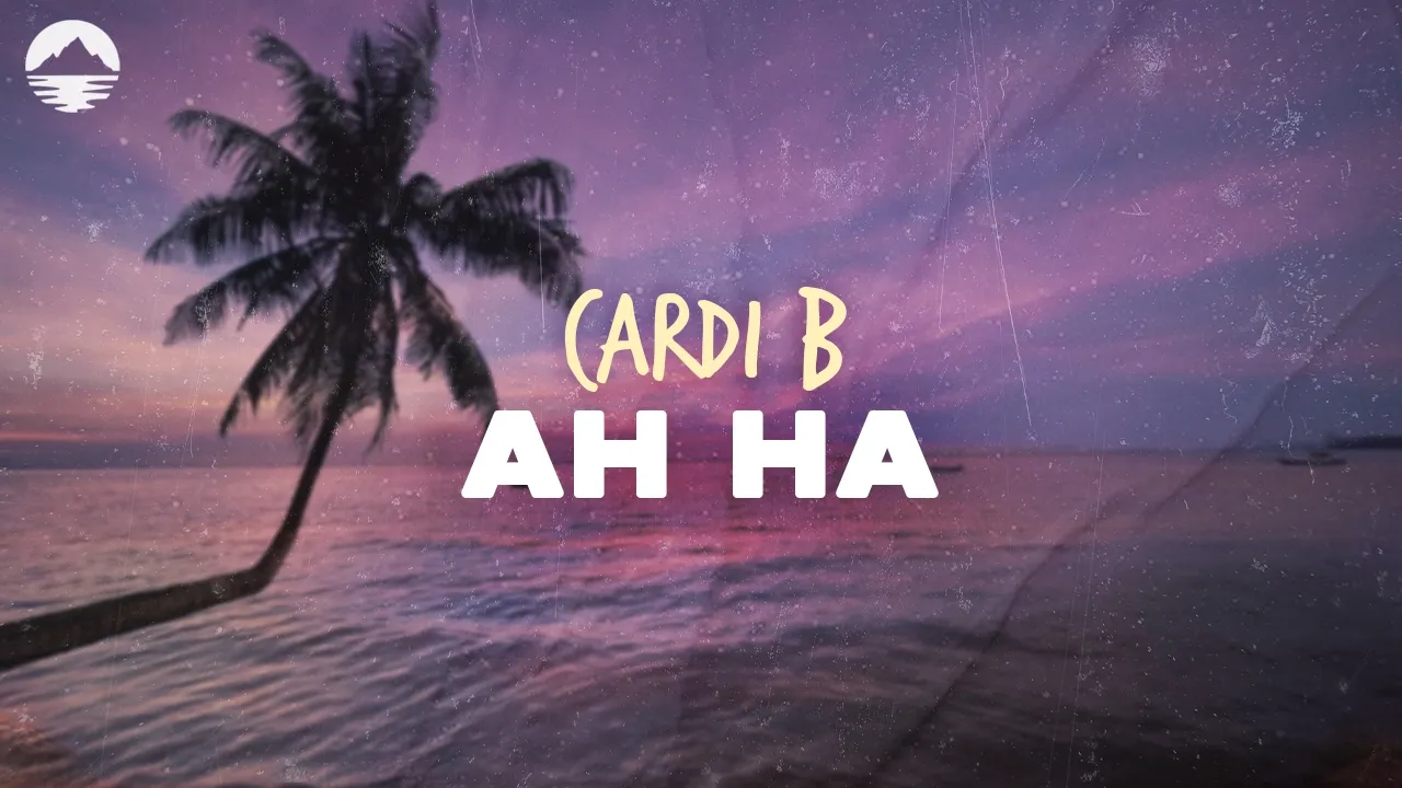 Cardi B - AH HA | Lyrics