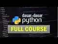 Full Course Dasar-Dasar Pemrograman Python