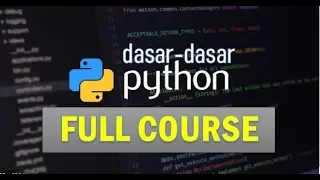 Full Course Dasar-Dasar Pemrograman Python