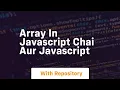 Array in javascript chai aur javascript