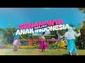Lagu SENANGNYA MENJADI ANAK INDONESIA (VIDEO MUSIK KILA)