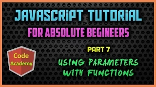 Javascript Tutorial for begineers Part 7 Using Parameters with Functions