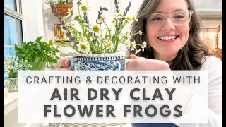 Crafting Decorating with AIR DRY CLAY FLOWER FROGS