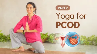 Yoga for Regular & Pain Free Periods | Part 2 of PCOD/PCOS/PMOS Series