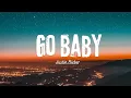 Download Lagu Justin Bieber - Go Baby (Lyrics) - 1 Hour