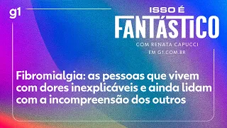 Fibromialgia: as pessoas que vivem com dores inexplicáveis e ainda lidam com a incompreensão #g1