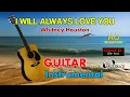 Download Lagu I WILL ALWAYS LOVE YOU - Whitney Houston - Guitar Instrumental (Re. Arr) - HQ audio