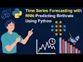 Time Series Forecasting with RNN Predicting Birthrate Using Python