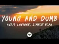 Download Lagu Avril Lavigne - Young \u0026 Dumb (Lyrics) feat. Simple Plan