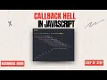 Callback Hell in JavaScript JavaScript Full Course 2024 for Beginners