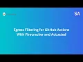 Egress filtering for GitHub Actions with actuated com