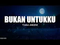 Download Lagu Tiara Andini - Bukan Untukku (Lirik Lagu)